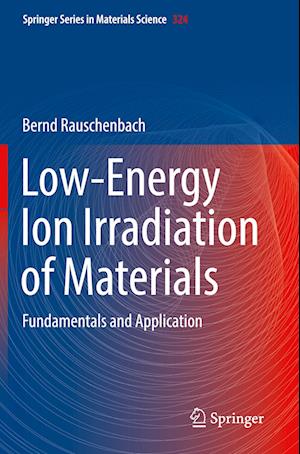 Low-Energy Ion Irradiation of Materials