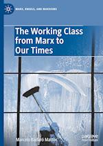 The Working Class from Marx to Our Times