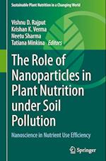 The Role of Nanoparticles in Plant Nutrition under Soil Pollution