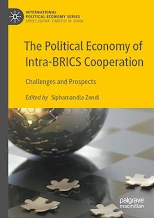 The Political Economy of Intra-BRICS Cooperation