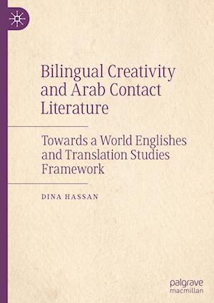 Bilingual Creativity and Arab Contact Literature
