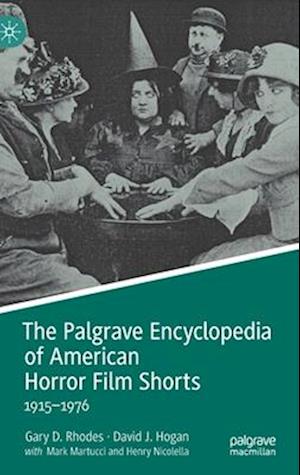The Palgrave Encyclopedia of American Horror Film Shorts