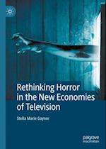 Rethinking Horror in the New Economies of Television