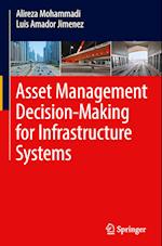 Asset Management Decision-Making For Infrastructure Systems