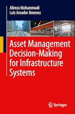 Asset Management Decision-Making For Infrastructure Systems