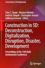 Construction in 5D: Deconstruction, Digitalization, Disruption, Disaster, Development