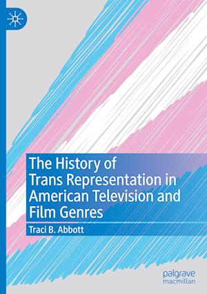 The History of Trans Representation in American Television and Film Genres