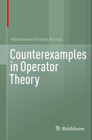 Counterexamples in Operator Theory