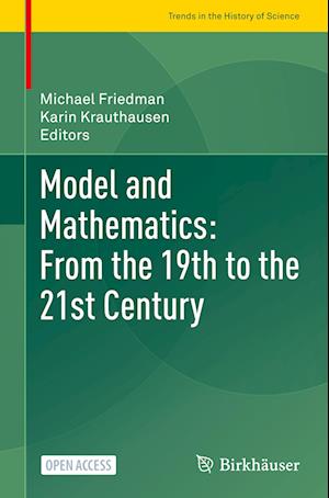 Model and Mathematics: From the 19th to the 21st Century