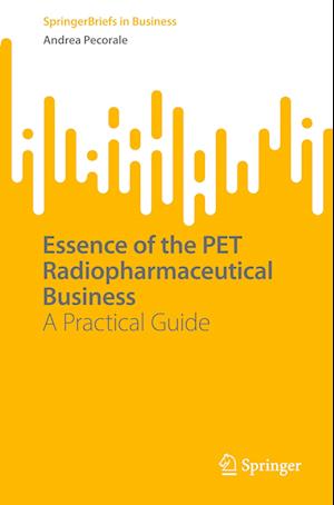 Essence of the PET Radiopharmaceutical Business