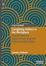 Caregiving Fathers in the Workplace