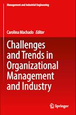 Challenges and Trends in Organizational Management and Industry