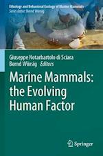Marine Mammals: the Evolving Human Factor