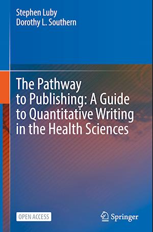 The Pathway to Publishing: A Guide to Quantitative Writing in the Health Sciences