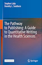 The Pathway to Publishing: A Guide to Quantitative Writing in the Health Sciences