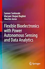 Flexible Bioelectronics with Power Autonomous Sensing and Data Analytics