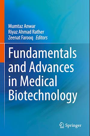 Fundamentals and Advances in Medical Biotechnology