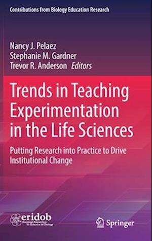 Trends in Teaching Experimentation in the Life Sciences