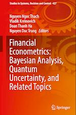 Financial Econometrics: Bayesian Analysis, Quantum Uncertainty, and Related Topics