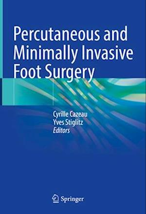 Percutaneous and Minimally Invasive Foot Surgery