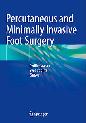 Percutaneous and Minimally Invasive Foot Surgery