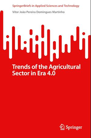 Trends of the Agricultural Sector in Era 4.0