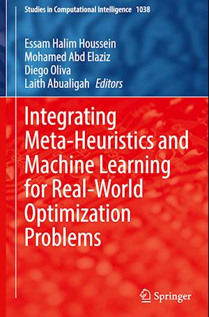 Integrating Meta-Heuristics and Machine Learning for Real-World Optimization Problems