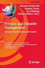 Privacy and Identity Management. Between Data Protection and Security