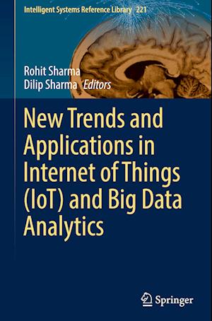 New Trends and Applications in Internet of Things (IoT) and Big Data Analytics