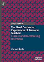 The Lived Curriculum Experiences of Jamaican Teachers