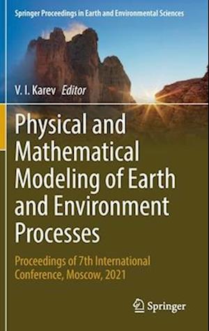 Physical and Mathematical Modeling of Earth and Environment Processes