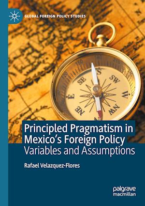 Principled Pragmatism in Mexico's Foreign Policy