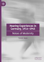 Hearing Experiences in Germany, 1914–1945