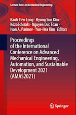 Proceedings of the International Conference on Advanced Mechanical Engineering, Automation, and Sustainable Development 2021 (AMAS2021)