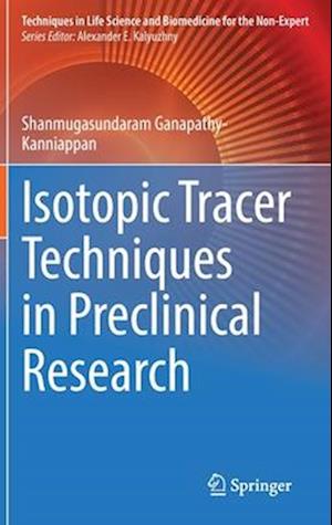 Isotopic Tracer Techniques in Preclinical Research