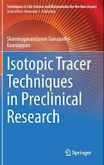Isotopic Tracer Techniques in Preclinical Research