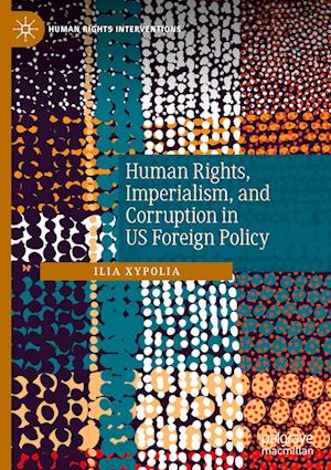 Human Rights, Imperialism, and Corruption in US Foreign Policy