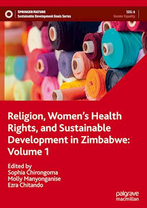 Religion, Women's Health Rights, and Sustainable Development in Zimbabwe: Volume 1