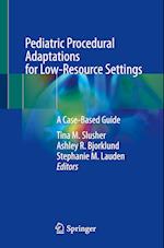 Pediatric Procedural Adaptations for Low-Resource Settings