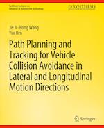 Path Planning and Tracking for Vehicle Collision Avoidance in Lateral and Longitudinal Motion Directions