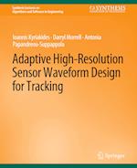 Adaptive High-Resolution Sensor Waveform Design for Tracking