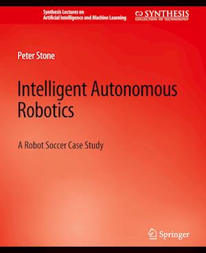 Intelligent Autonomous Robotics