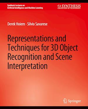 Representations and Techniques for 3D Object Recognition and Scene Interpretation