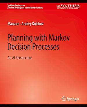 Planning with Markov Decision Processes