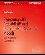 Reasoning with Probabilistic and Deterministic Graphical Models