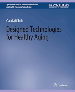 Designed Technologies for Healthy Aging