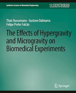 Effects of Hypergravity and Microgravity on Biomedical Experiments, The