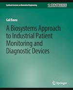 Biosystems Approach to Industrial Patient Monitoring and Diagnostic Devices, A