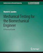 Mechanical Testing for the Biomechanics Engineer