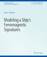 Modeling a Ship’s Ferromagnetic Signatures
